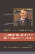 Administrative Law in a Changing State: Essays in Honour of Mark Aronson