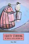 Equity Stirring: The Story of Justice Beyond Law