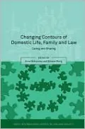 Changing Contours of Domestic Life, Family and Law: Caring and Sharing