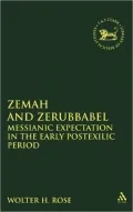 Zemah and Zerubbabel: Messianic Expectations in the Early Postexilic Period