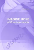 Imagine Hope: AIDS And Gay Identity