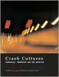 Crash Cultures: Modernity Mediation and the Material