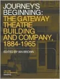 Journey's Beginning: The Gateway Theatre Building and Company, 1884-1965