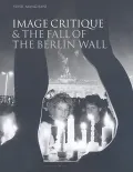 Image Critique and the Fall of the Berlin Wall