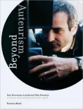 Beyond Auteurism: New Directions in Authorial Film Practices in France, Italy and Spain since the 1980s