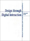 Design Through Digital Interaction Computing Communications and Collaboration on Design