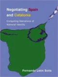 Negotiating Spain and Catalonia: Competing Narratives of National Identity
