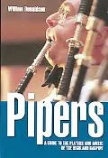 Pipers A Guide to the Players And Music of the Highland Bagpipe