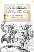 To the Hebrides: Samuel Johnson's Journey to the Western Islands of Scotland and James Boswell's Journal of a Tour to the Hebrides