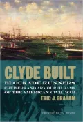 Clyde Built: Blockade Runners, Cruisers and Armoured Rams of the American Civil War