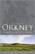 Orkney: A Historical Guide
