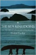 Sea Kingdoms: The History of Celtic Britain and Ireland