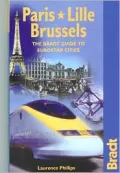 Paris - Lille - Brussels : The Bradt Guide to Eurostar Destinations