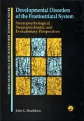 Developmental Disorders of the Frontostriatal System: Neuropsychological, Neuropsychiatric and Evolutionary Perspectives