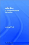 Attention: A Cognitive Neuropsychological Perspective