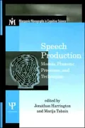 Speech Production: Models, Phonetic Processes, and Techniques