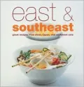 East and Southeast: Great Recipes from China, Japan and Southeast Asia