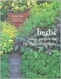 Herbs: Simple Projects for the Weekend Gardener