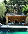 Provencal Escapes : Inspirational Homes in Provence and the Cote D'Azur