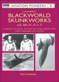 Lockheed's Blackworld Skunk Works: U2, SR-71 and F-117 a Unique Pictorial Record