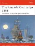 Armada Campaign 1588: The Great Enterprise against England