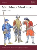 Matchlock Musketeer: 1588-1688