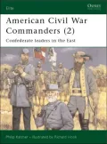 American Civil War Commanders Confederate Leaders in the East
