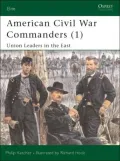 American Civil War Commanders (1): Union Leaders in the East