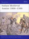 Italian Medieval Armies 1000-1300 (Men-at-Arms Series #376)