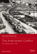 The Arab-Israeli Conflict: The Palestine War 1948