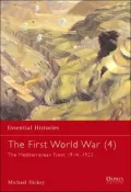 The First World War : The Mediterranean Front 1914-1923