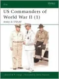 US Commanders of World War II (1): Army and USAAF, Vol. 1