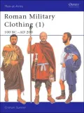 Roman Military Clothing: 100 BC - AD 200