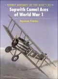 Sopwith Camel Aces of World War I (Aircraft of the Aces Series #52)