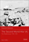 The Second World War (4) (Essential Histories Series): The Mediterranean 1940-1945
