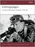 Gebirgsjager: German Mountain Trooper, 1939-45
