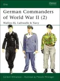 German Commanders of World War II (2) : Waffen-SS, Luftwaffe and Navy