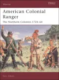American Colonial Ranger : The Northern Colonies 1724-64
