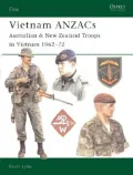 Vietnam ANZACs : Australian and New Zealand Troops in Vietnam 1962-72