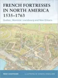 French Fortresses in North America 1535-1763: Quebec, Montreal, Louisbourg and New Orleans (Fortress Series #27)