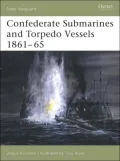 Confederate Submarines and Torpedo Vessels 1861-65 (New Vanguard Series)