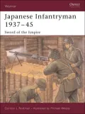 Japanese Infantryman 1937-45: Sword of the Empire