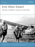 Fort Eben Emael: The Key to Hitler's Victory in the West