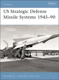 US Strategic Defense Missile Systems 1950-2004 (Fortress Series #36)