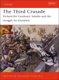 The Third Crusade: Richard the Lionheart, Saladin and the struggle for Jerusalem