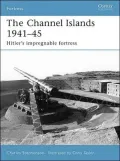 Fortifications of the Channel Islands 1941-45: Hitler's Impregnable Fortress