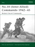 No.10 Inter-Allied Commando 1940 - 45: Britain's Secret Commando
