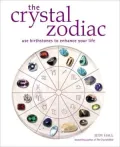 Crystal Zodiac: Use Birthstones to Enhance Your Life