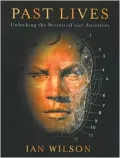 Past Lives : Unlocking the Secrets of Our Ancestors