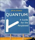 Quantum: A Guide for the Perplexed